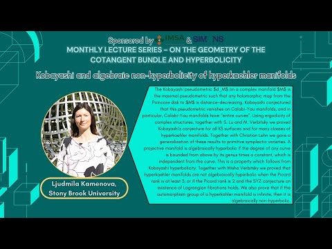 Ljudmila Kamenova, Stony Brook: Kobayashi and algebraic non-hyperbolicity of hyperkaehler manifolds