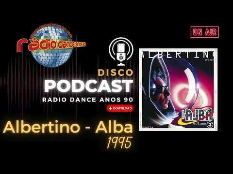 Albertino - Alba Volume 3 (1995) - Eurodance 90s - Disco PodCast Radio Dance Anos 90
