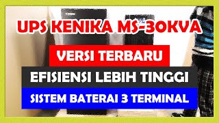 UPS KENIKA MS-30KVA Versi Terbaru!! EFISIENSI LEBIH TINGGI, SISTEM BATERAI 3 TERMINAL