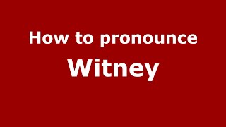 How to pronounce Witney