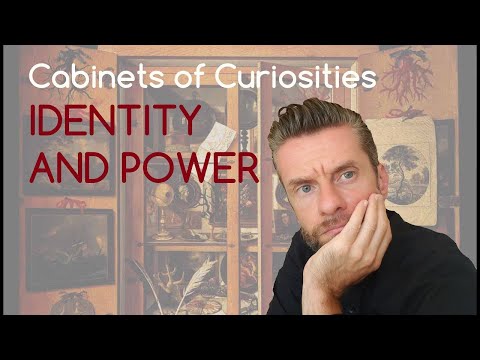 Cabinet of Curiosities  Identity and Power