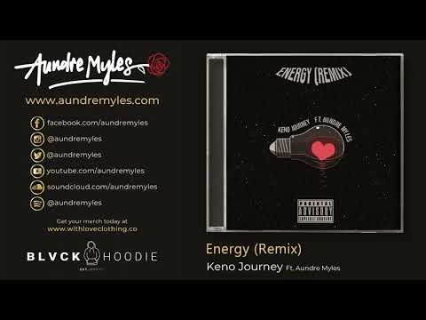 Keno Journey Ft. Aundre Myles - Energy (Remix)