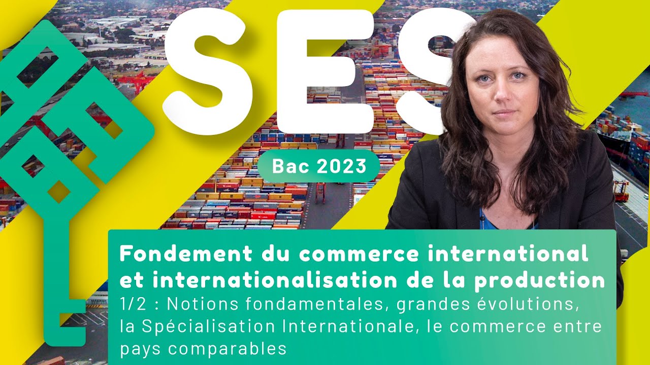 Fondements du commerce international et l'internationalisation de la production 1/2 - SES Bac 2025