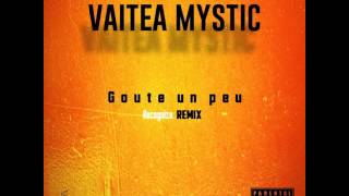 Vaitea Mystic - Goute un peu (Freestyle)