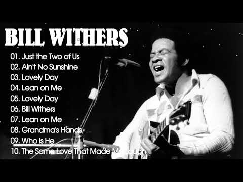 The Best Of Bill Withers Greatest Hits Album 2023 - Bill Withers Playlist Playlist
