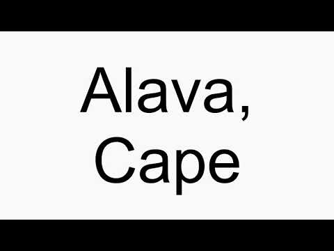 How to pronounce Alava, Cape