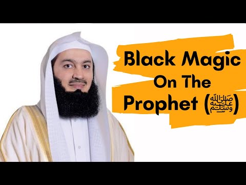 They Did Black Magic on the Prophet ﷺ - Mufti Menk