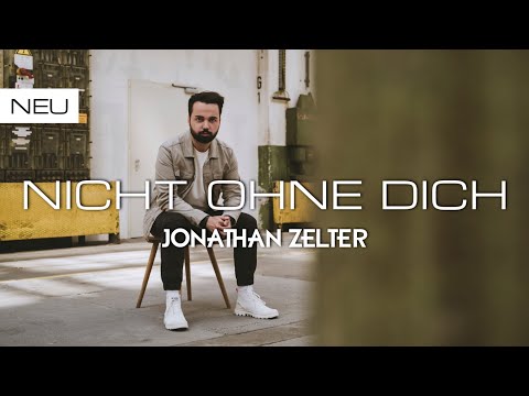 Jonathan Zelter - Nicht ohne dich (Offizielles Video)