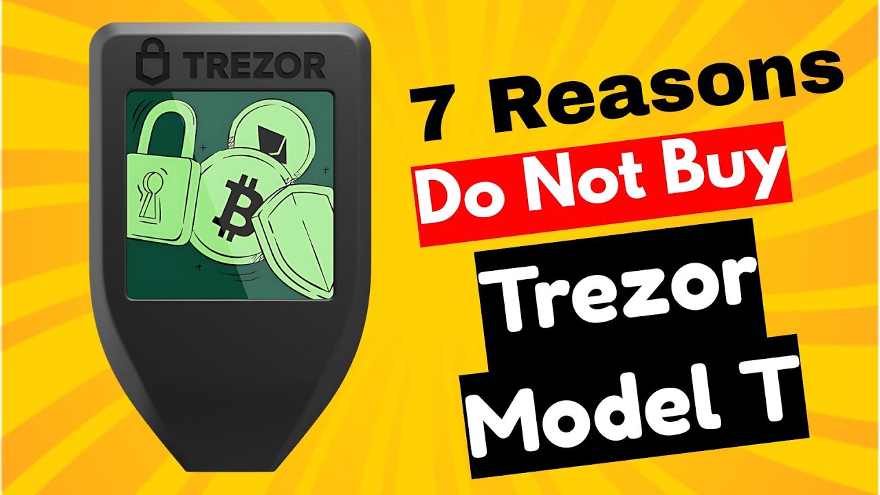Trezor Model T REVIEW  – 7 Reasons You’ll Regret After Buying It