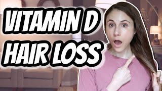 Vitamin D and HAIR LOSS| Dr Dray