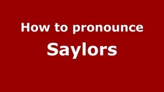 How to pronounce Saylors