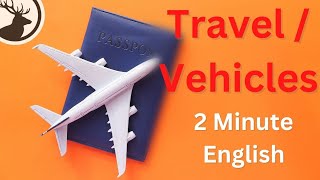 How to Talk About Travel and Transportation - 2 Minute English Mini Podcast