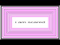 I M Scared