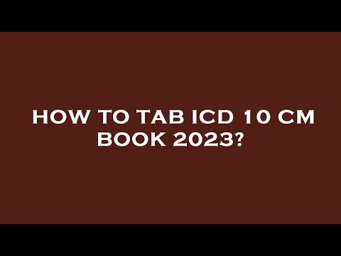 How to tab icd 10 cm book 2023?
