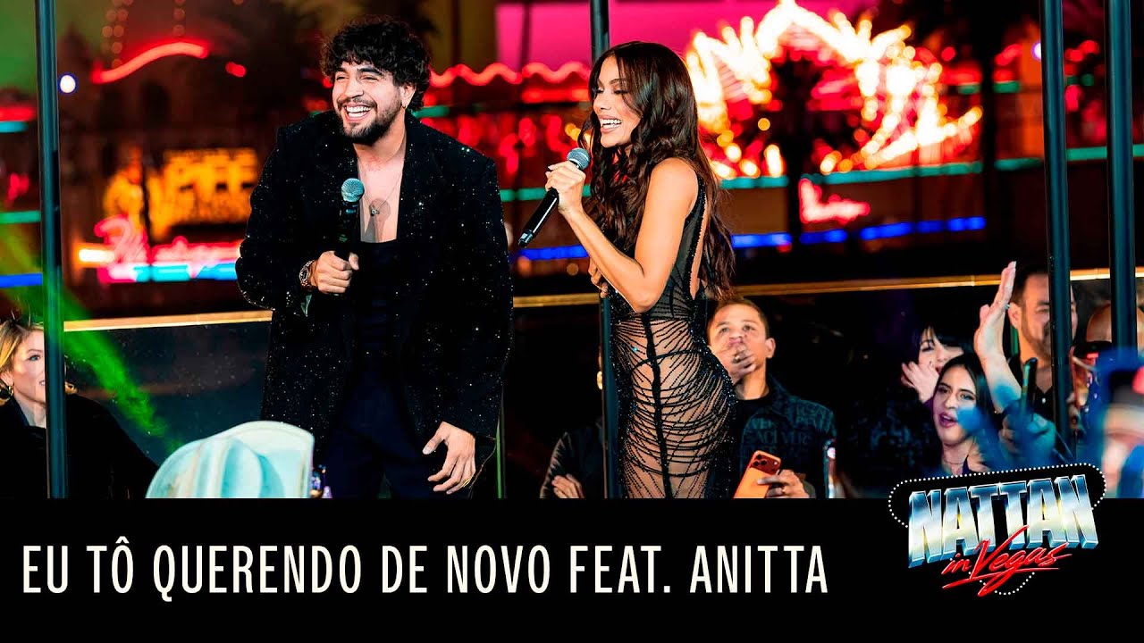 Nattan, Anitta - Eu Tô Querendo De Novo 