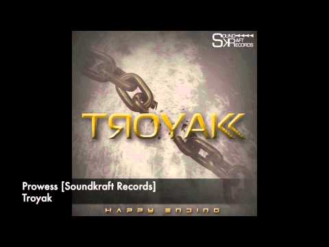 Troyak - Prowess [Soundkraft Records]