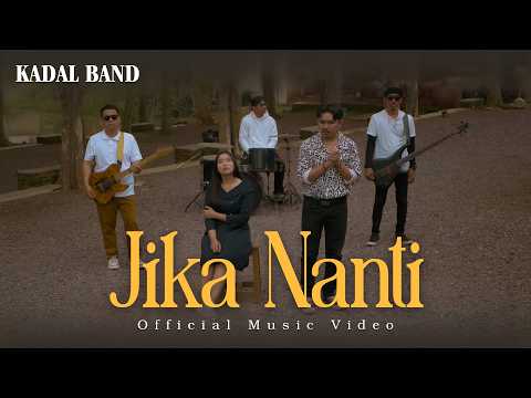 Kadal Band - JIKA NANTI  (Official Music Video)