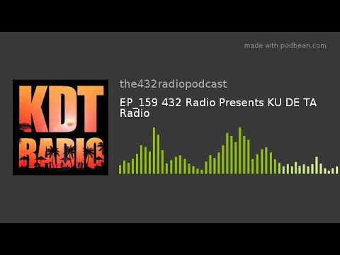 EP_159 432 Radio Presents KU DE TA Radio