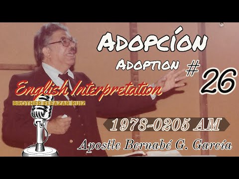 2022-0209 Adoption #26 - Pastor Bernabe G Garcia - English Translation