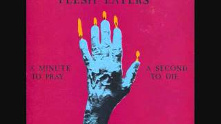 Flesh Eaters Pray Til You Sweat