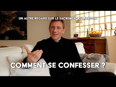 Des conseils pour bien se confesser - Un autre regard sur le sacrement du pardon