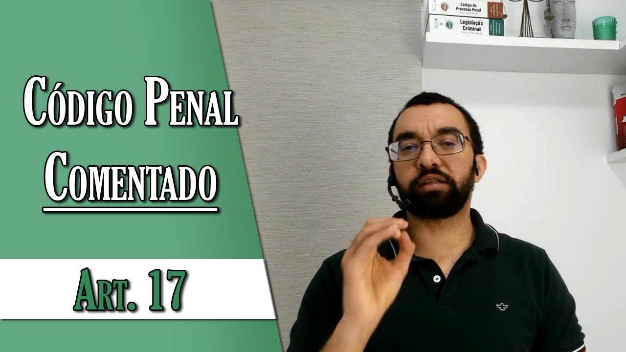 Código Penal Comentado - Art. 17