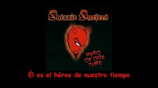 Satanic Surfers - Hero Of Our Time (Sub Español)