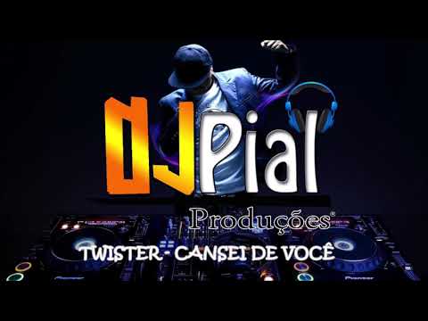 TWISTER - CANSEI DE VOCÊ #DjPial