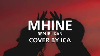 Repablikan - Mhine (Cover by ICA) Lyrics Video