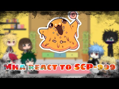 MHA react to SCP-999 | BNHA Reaction |