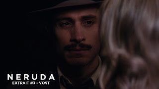 NERUDA - Extrait - Le personnage secondaire