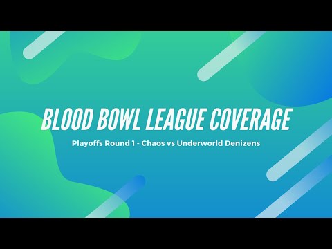 Blood Bowl League Playoffs Round 1 - Chaos vs Underworld Denizens