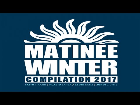 Lydia Sanz, Jordi Lights , Continuous Mix - Matinée Winter Compilation 2017