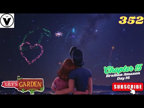 Lily's Garden Day 352 - Chapter 15 - Brazilian Amazon