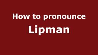 How to pronounce Lipman
