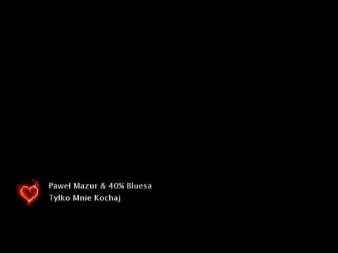 Paweł Mazur & 40% Bluesa - Tylko Mnie Kochaj