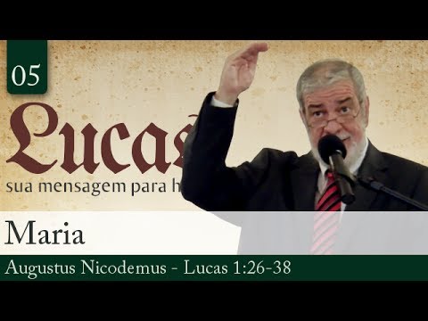 05. Maria - Augustus Nicodemus