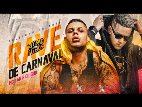 RAVE DE CARNAVAL - MC Lan e DJ GBR - Passinho do Bota