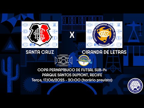 AO VIVO - Copa Pernambuco de Futsal Sub-14 - Santa Cruz x Ciranda de Letras (17/06/2025)