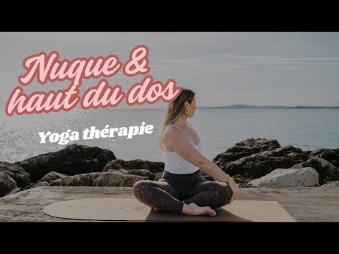 Yoga thérapie: Nuque, cervicales et haut du dos (niveau débutant)