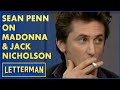Sean Penn Talks About Madonna Jack Nicholson David Letterman