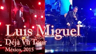 Luis Miguel - Si nos dejan : Échame a mi la culpa : Sabes una cosa (Déjà Vu Tour, 2015)