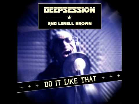 Deepsession & Lenell Brown - Do It Like That(Original)
