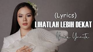 Download lagu Yura Yunita - Lihatlah Lebih Dekat || Lyrics mp3