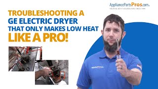 How to Troubleshoot a GE Dryer That Only Makes Low Heat