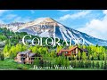 Colorado 4K Nature Relaxation Film Meditation Relaxing Music Natural Landscape