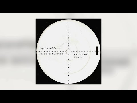 Dopplereffekt - Voice Activated (Noizzed Remix)