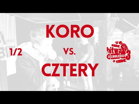 KORO vs. CZTERY / Bitwa o Zagłębie 3 (1/2)