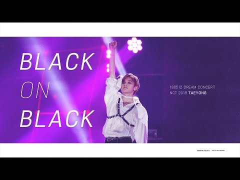 180512 dream concert - NCT 2018 black on black 태용 focus