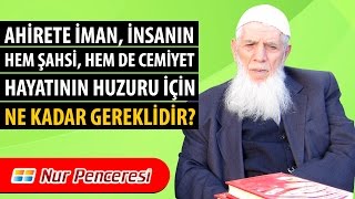 Mehmed Kırkıncı - Âhirete Îman, İnsanın Şahsî,Cemiyetin Huzuru İçin Ne Kadar Gereklidir?